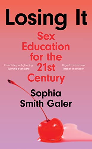 Losing It: A taboo-busting guide to sex and relationships that debunks the myths you were taught at school.