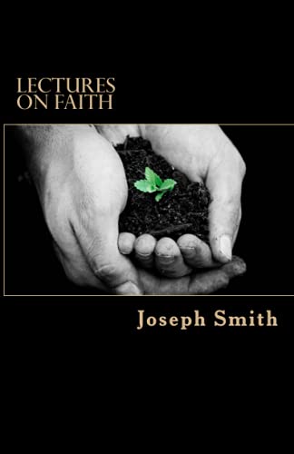 Lectures on Faith von CreateSpace Independent Publishing Platform