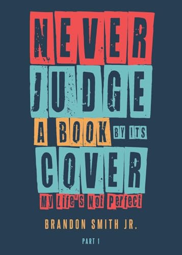 Never Judge a Book by Its Cover My Life's Not Perfect: Part 1 von Newman Springs