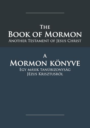The Book of Mormon - a Mormon Könyve: English-Hungarian Edition with Dual-Column Verse-Aligned Text von Slot Canyon Press