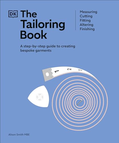The Tailoring Book: Measuring. Cutting. Fitting. Altering. Finishing von DK