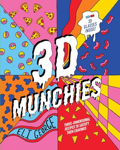3D Munchies: Three-Dimensional Recipes to Satisfy Them Cravings von Smith Street Books