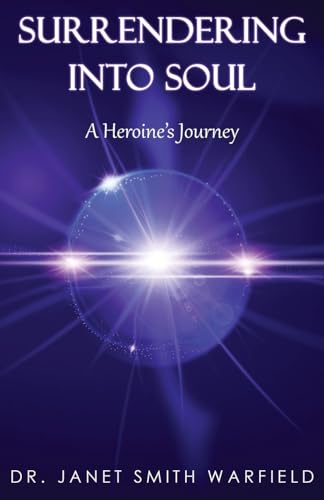 SURRENDERING INTO SOUL: A Heroine's Journey von Self Publishing