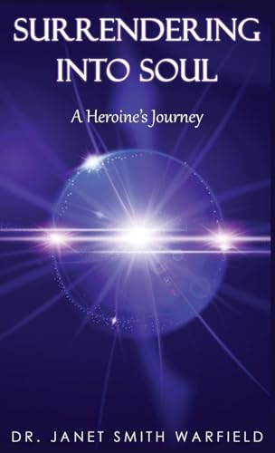 SURRENDERING INTO SOUL: A Heroine's Journey von Self Publishing