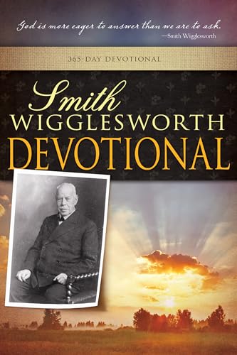 Smith Wigglesworth Devotional Smith Wigglesworth Devotional von Whitaker House