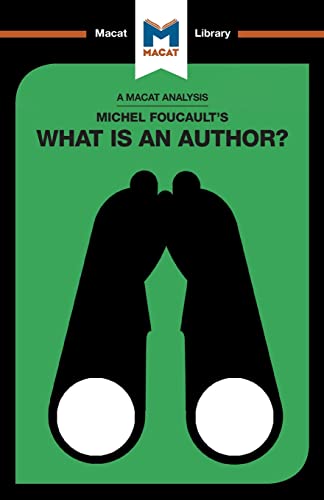 An Analysis of Michel Foucault's What Is an Author? (Macat Library)