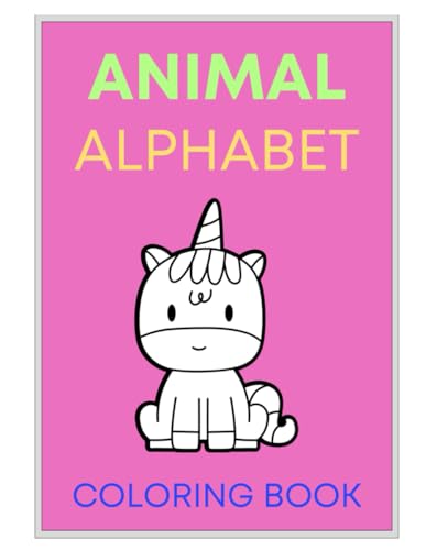 Animal Alphabet Tracing and Coloring Book: Tracing Coloring Writing Book for Kids : Homeschool and Preschool Early Learning Activities (Ages 2 - 6) von Independently published
