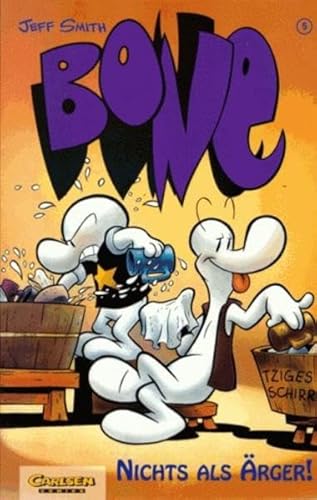 Bone, Bd.5, Nichts als Ärger Bone, Bd.5, Nichts als Ärger von Carlsen