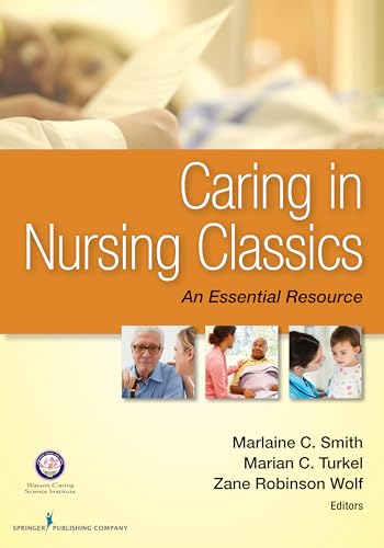 Caring in Nursing Classics: An Essential Resource von Springer Publishing Company