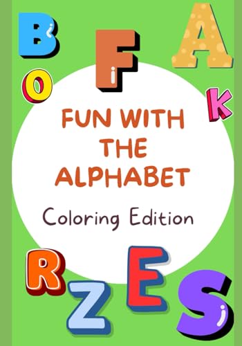 Fun with the Alphabet: Coloring Edition Fun with the Alphabet: Coloring Edition von Independently published