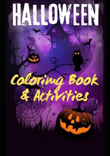 Happy Halloween: Coloring & Activity Book - Full of spooky, fun images to color, Crosswords, Word-Search, & MORE!! Perfect for kids and teens! Happy Halloween: Coloring & Activity Book - Full of spooky, fun images to color, Crosswords, Word-Search, & MORE!! Perfect for kids and teens!