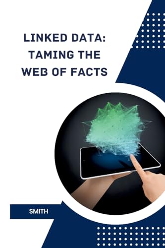 Linked Data: Taming the Web of Facts: DE Linked Data: Taming the Web of Facts: DE von tredition