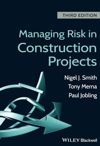 Managing Risk in Construction Projects, 3rd Edition Managing Risk in Construction Projects, 3rd Edition