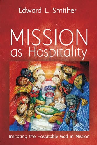 Mission as Hospitality: Imitating the Hospitable God in Mission
