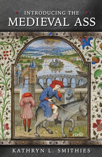Introducing the Medieval Ass (Medieval Animals) von University of Wales Press