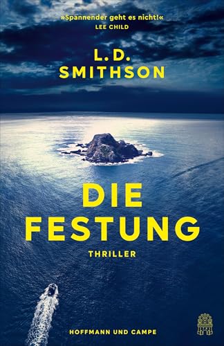 Die Festung: Thriller | »Spannender geht es nicht!« Lee Child von HOFFMANN UND CAMPE VERLAG GmbH