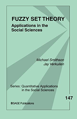 Fuzzy Set Theory: Applications in the Social Sciences (Quantitative Applications in the Social Sciences, Band 147) von Sage Publications