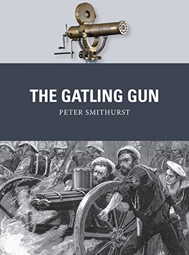 The Gatling Gun (Weapon, Band 40)