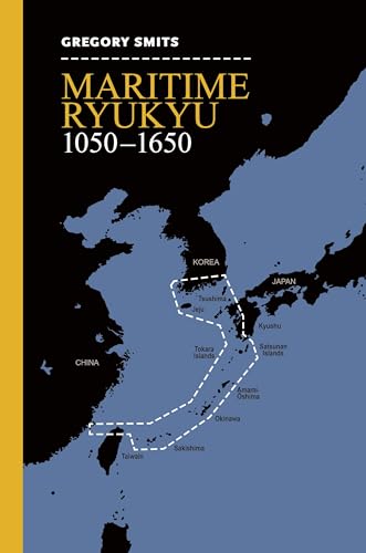 Maritime Ryukyu, 1050-1650 von University of Hawaii Press