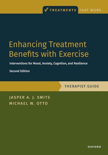 Enhancing Treatment Benefits With Exercise - Tg: Component Interventions for Mood, Anxiety, Cognition, and Resilience (Treatments That Work) von Oxford University Press Inc