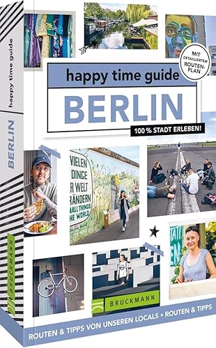 happy time guide Berlin: 100 % Stadt erleben von Bruckmann