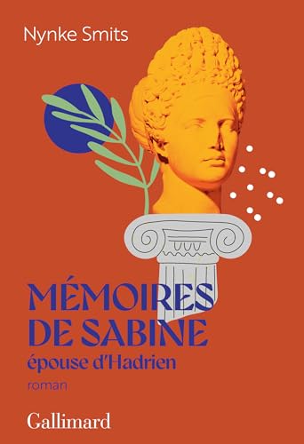 Mémoires de Sabine, épouse d'Hadrien: Une histoire d'amour hors norme