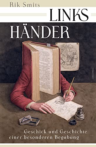 Linkshänder - Geschick und Geschichte einer besonderen Begabung von Anaconda Verlag