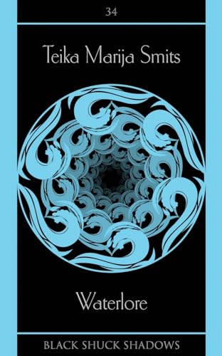 Waterlore (Black Shuck Shadows, Band 34)