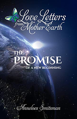 Love Letters from Mother Earth: The Promise of a New Beginning von Independently Published