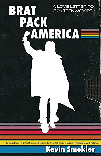 Brat Pack America: A Love Letter to '80s Teen Movies von Rare Bird Books, A Vireo Book
