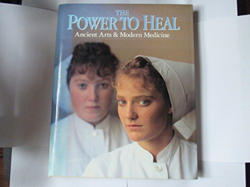 Power to Heal: Ancient Arts and Modern Medicine