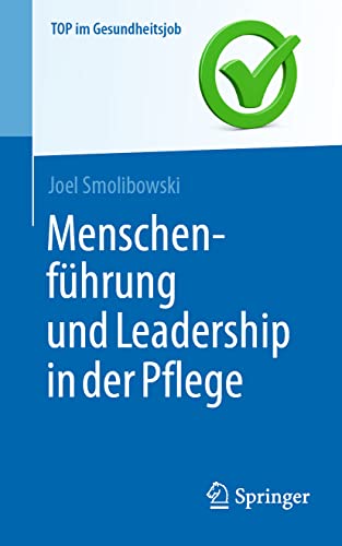 Menschenführung und Leadership in der Pflege (Top im Gesundheitsjob)