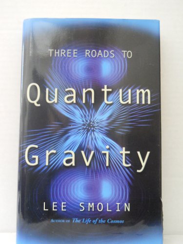 Three Roads To Quantum Gravity (Science Masters Series)