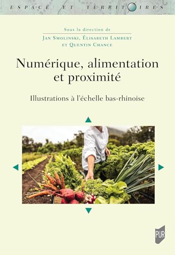 Numérique, alimentation et proximité: Illustrations à l'échelle bas-rhinoise Numérique, alimentation et proximité: Illustrations à l'échelle bas-rhinoise von PU RENNES