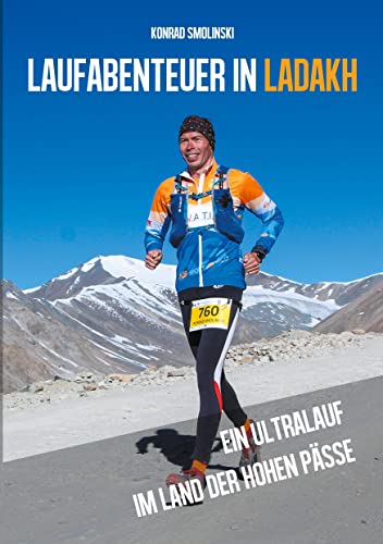 Laufabenteuer in Ladakh: Ein Ultramarathon im Land der hohen Pässe von Books on Demand GmbH