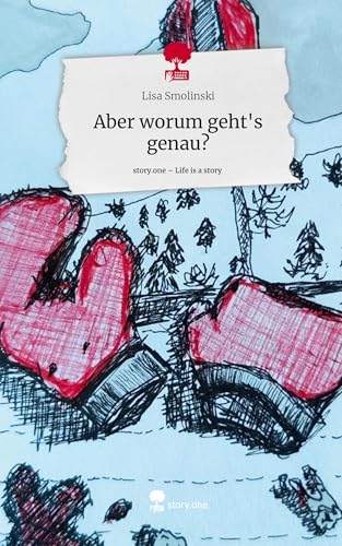 Aber worum geht's genau?. Life is a Story - story.one: DE von story.one publishing