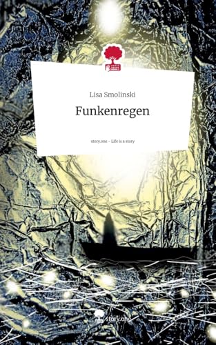 Funkenregen. Life is a Story - story.one