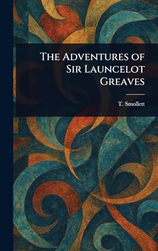 The Adventures of Sir Launcelot Greaves von Anson Street Press