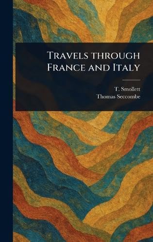 Travels Through France and Italy von Anson Street Press