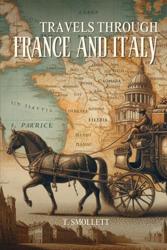 Travels through France and Italy: Annotated von Independently published