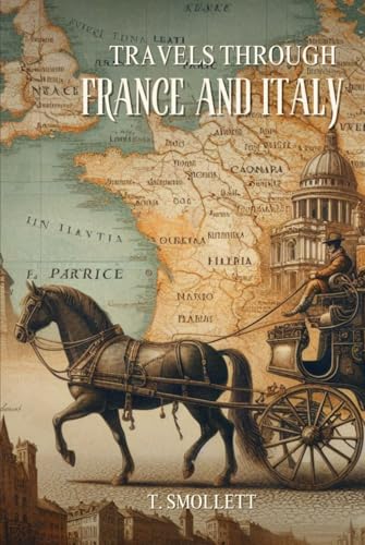Travels through France and Italy: Annotated von Independently published