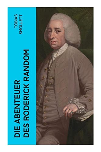Die Abenteuer des Roderick Random: Klassiker der schottischen Literatur