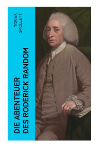 Die Abenteuer des Roderick Random: Klassiker der schottischen Literatur