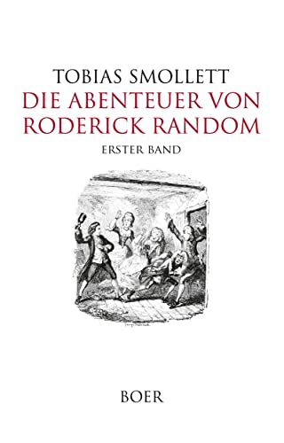 Die Abenteuer von Roderick Random Band 1: Mit Illustrationen von John Ward Dunsmore, G. A. Williams und George Cruikshank Die Abenteuer von Roderick Random Band 1: Mit Illustrationen von John Ward Dunsmore, G. A. Williams und George Cruikshank von BOER