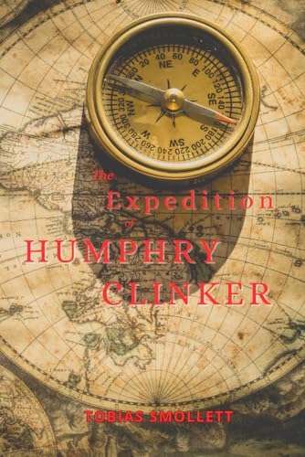 THE EXPEDITION OF HUMPHRY CLINKER: The original classic travel adventure THE EXPEDITION OF HUMPHRY CLINKER: The original classic travel adventure von Independently published