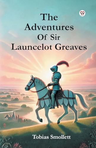 The Adventures Of Sir Launcelot Greaves von Double 9 Books