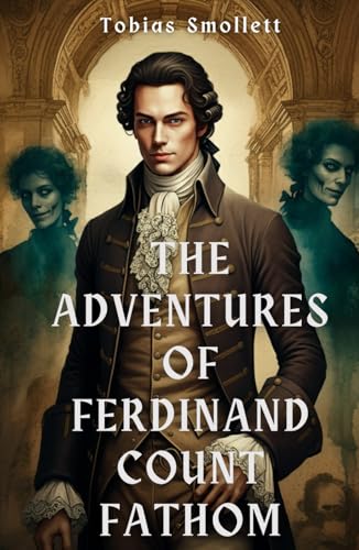 The Adventures of Ferdinand Count Fathom The Adventures of Ferdinand Count Fathom von Independently published