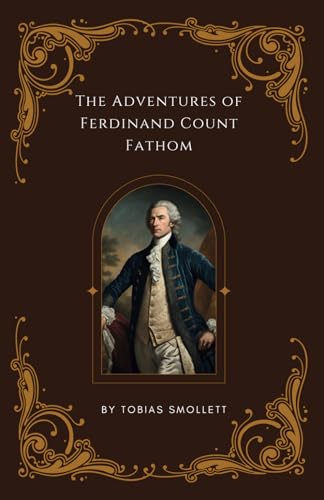 The Adventures of Ferdinand Count Fathom The Adventures of Ferdinand Count Fathom von Independently published