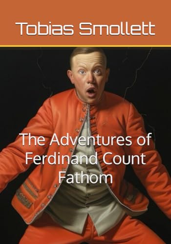 The Adventures of Ferdinand Count Fathom The Adventures of Ferdinand Count Fathom von Independently published