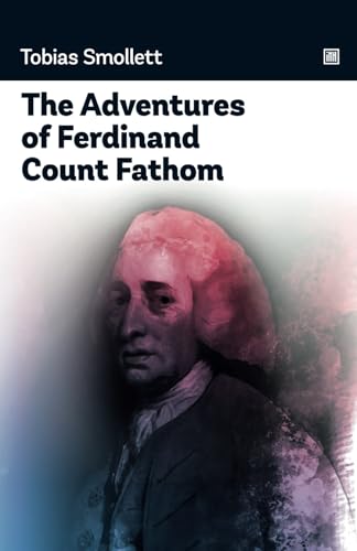 The Adventures of Ferdinand Count Fathom: Morally ambiguous antihero showing dark side of humanity. The Adventures of Ferdinand Count Fathom: Morally ambiguous antihero showing dark side of humanity. von Independently published